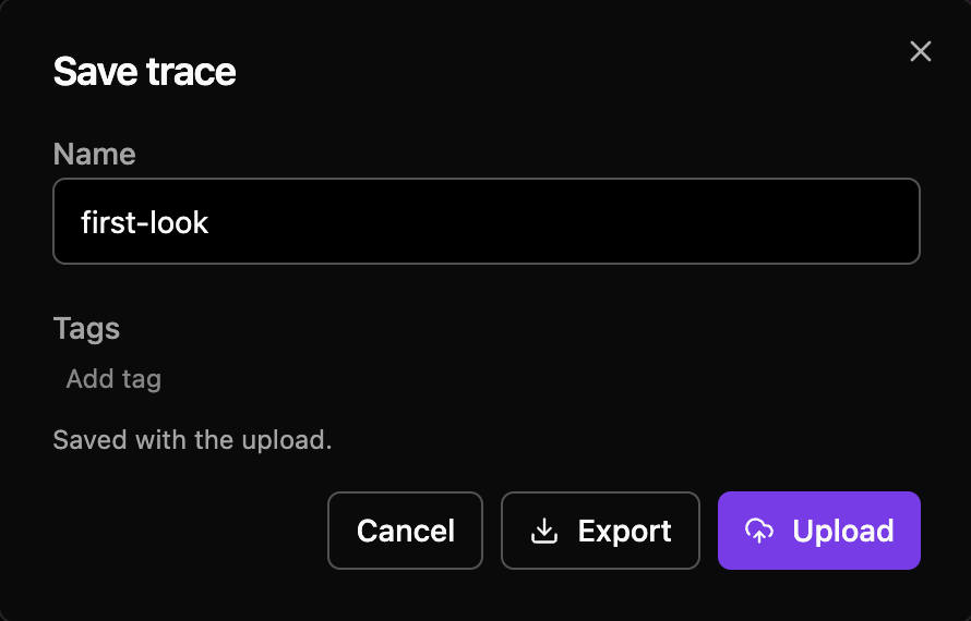 Save trace: the name first-look, a Tags field, and Cancel, Export and Upload.